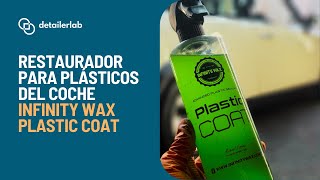 Restaurador Para Plásticos Del Coche Infinity Wax Plastic Coat  Detailerlab [upl. by Charissa]