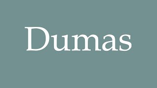 How to Pronounce Dumas Correctly in French [upl. by Llerud]