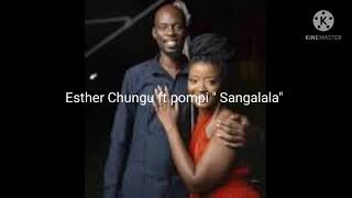 Esther Chungu ft Pompi quot sangalalaquot lyric video [upl. by Fernand352]