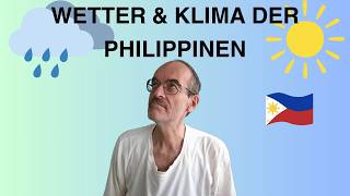 WETTER amp KLIMA der PHILIPPINEN für Auswanderer und Touristen [upl. by Atalayah]