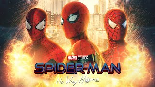 SPIDERMAN No Way Home Theme  Tobey x Andrew x Tom EPIC MASHUP FanMade [upl. by June]