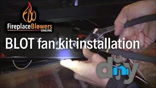 BLOT Fireplace Blower Kit Installation [upl. by Legyn]