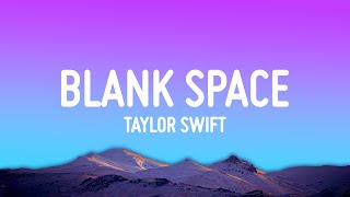 Taylor Swift  Blank Space Lyrics [upl. by Annol]