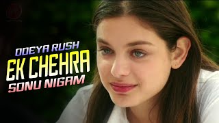 Ek Chehra Jo Khabon Khayalon Mein  Sonu Nigam ft Odeya Rush [upl. by Beichner]