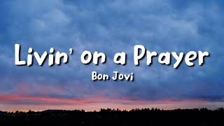 bon jovi  Livin’ on a Prayer lyrics [upl. by Ddet]