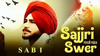 Sajjri Sawerਸੱਜਰੀ ਸਵੇਰ SabiMANN Music Official new punjabi song 2024 [upl. by Broder]