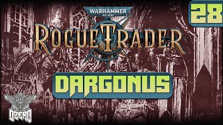 WARHAMMER 40K ROGUE TRADER Cap28   quotDARGONUS🪐quot   Gameplay en Español [upl. by Ahsitan526]