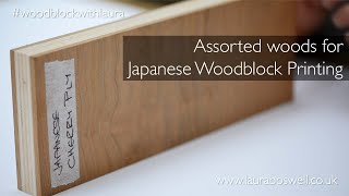 Japanese Woodblock With Laura Episode 5  Assorted Woods for Japanese Woodblock Printing [upl. by Lennaj]