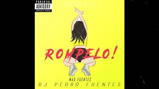 DJ Pedro Fuentes  Rompelo Feat Mad Fuentes [upl. by Olenka150]