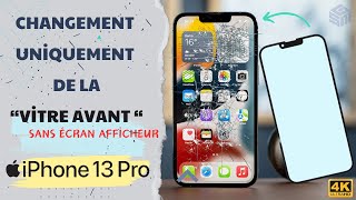 iPhone 13 Pro Changer Justement Vitre Avant  Pas de Écran Complet [upl. by Ydassac]