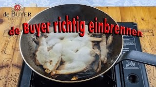 de BUYER Pfanne einbrennen • und lecker Steak Test [upl. by Adnopoz]