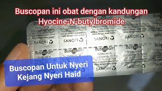 Buscopan HyoscineNButylbromide  Spasm Kejang Perut Nyeri Saluran cerna Nyeri Haid Menstruasi [upl. by Ynej11]