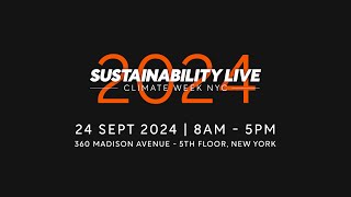 Sustainability Live 2024 Connecting the Worlds Sustainability Leaders at Climate Week NYC [upl. by Horvitz]