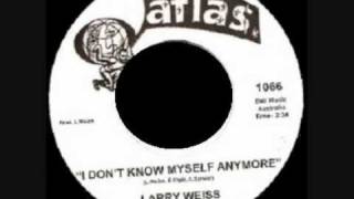 Larry Weiss  I Dont Know Myself Anymore [upl. by Helmut]