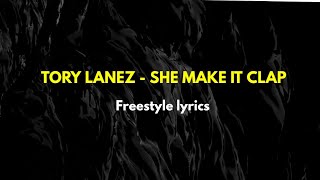 Tory Lanez  She make it clap FREESTYLE lyrics🔥 Goin Viral‼ [upl. by Onaicilef542]