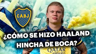 ¡HAALAND REVOLUCIONÓ EL MUNDO BOCA LA HISTORIA DE SU FANATISMO DE LA MANO DE BALERDI 🔥 [upl. by Seen476]