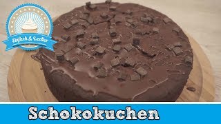 Schokokuchen Rezept zum selber machen  super einfach 🎂 [upl. by Ninel]