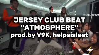 JERSEY CLUB TYPE BEAT quotATMOSPHEREquot prodby prodbyv9k helpsisleet [upl. by Brockwell918]