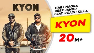 Kyon Feat Roach Killa  Harj Nagra  Deep Jandu  Lyrical video  Latest Punjabi Hit Songs [upl. by Elizabet628]