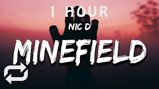 1 HOUR 🕐  Nic D  Minefield Lyrics [upl. by Adnoved181]