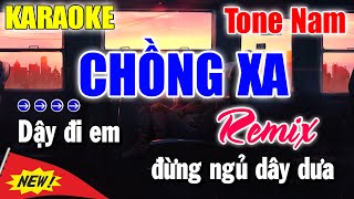 Karaoke Chồng Xa Remix Tone Nam  Karaoke Thanh Duy [upl. by Limaa341]