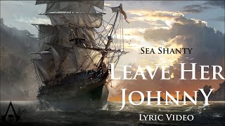 Leave Her Johnny Sea Shanty with lyrics  Assassins Creed 4 Black Flag OST [upl. by Leksehcey892]