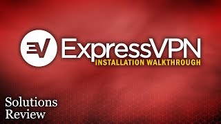 ExpressVPN – Installation Walkthrough amp Review  by SolutionsReview [upl. by Eikin]