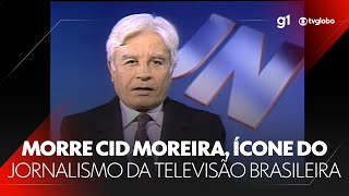 Cid Moreira morre aos 97 anos g1 noticias JN [upl. by Sert]