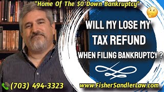 Will I Lose My Tax Refund When Filing Bankruptcy  FisherSandler Virginia Bankruptcy Attorneys [upl. by Adda]