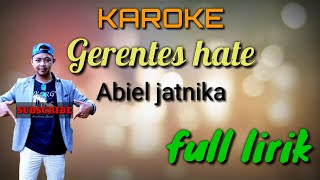 Gerentes hate abiel jatnika  karoke full lirik [upl. by Eecyak]