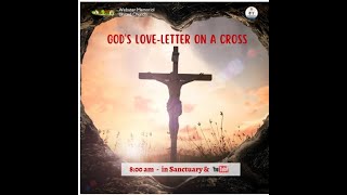 Good Friday Service  March 29 2024  800am  Theme Gods LoveLetter on a Cross [upl. by Gerrilee174]