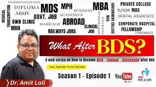 What After BDS  S01 E01 quotHow Good is My BDS Degreequot dr Amit Lall [upl. by Nnaylime758]