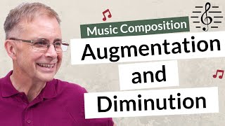 Augmentation and Diminution Techniques  Music Composition [upl. by Atires]