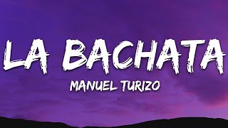 Manuel Turizo  La Bachata LetraLyrics [upl. by Nadoj]