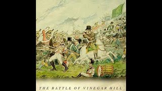 1798 Irish Rebellion  What Happened at Vinegar Hill [upl. by Selec]