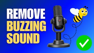 How To Remove Buzzing Sound From Microphone [upl. by Dehlia399]