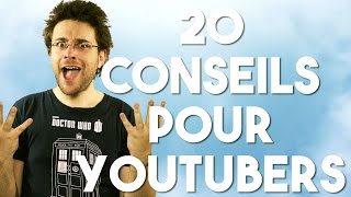 20 CONSEILS POUR YOUTUBERS [upl. by Neroc]