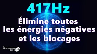 Puissante fréquence de guérison 417Hz élimine la négativité les blocages émotionnels [upl. by Terry]