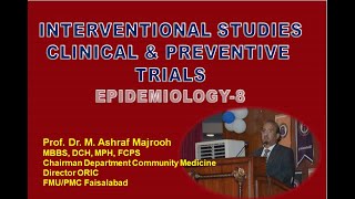 Clinical and Preventive Trials Interventional Studies Epidemiology 8 Dr M Ashraf Majrooh FMUPMC [upl. by Assirrem133]