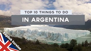 Top 10 Things to Do in Argentina [upl. by Bart]