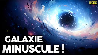 La plus petite Galaxie de lUnivers [upl. by Cathrin]