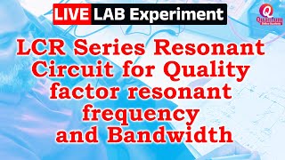 LCR Series Resonant Circuit for Quality factor resonant frequency and Bandwidth I Dr Nagaraju P [upl. by Kriss]