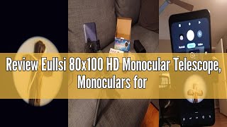 Review Eullsi 80x100 HD Monocular Telescope Monoculars for Adults High Powered with Smartphone Adap [upl. by Lianne]