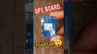 😲GPS board ₹600 ah  🤔 gps neo6m module shortvideo gps satellite techk7 tech project shorts [upl. by Lolanthe]