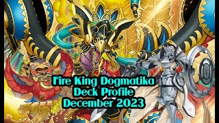 Fire King Dogmatika Deck Profile December 2023 [upl. by Selmore]