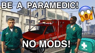 HOW TO BE A PARAMEDIC IN GTA 5 NO MODS [upl. by Heer]