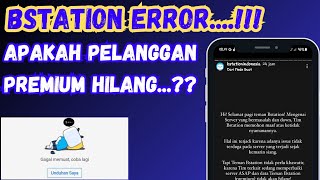 Bstation Error  Apakah Pelanggan Premium Hilang yuk simak videonya [upl. by Adnol]