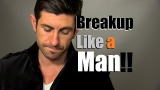 How To Breakup Like A Man  Tips To Heal Your Heart [upl. by Cone550]