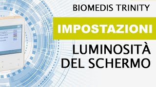 Luminosità del schermo BIOMEDIS TRINITY [upl. by Nimoynib]