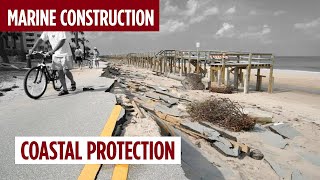 COASTAL PROTECTION Solutions for Erosion and Other Issues  Marine Construction Series 7 [upl. by Eneri]